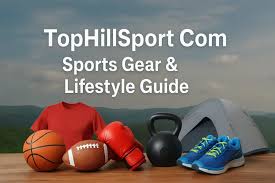 Tophillsport com: Your Ultimate Destination for Sports Passion and Performance